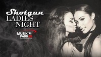 Shotgun Ladiesnight@Musikpark-A1