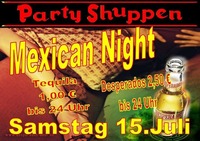 Samstag 15.Juli Mexican Night@Partyshuppen Aspach