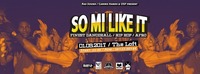 So Mi Like It - Finest Dancehall, Hip Hop & Afro@The Loft