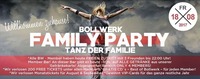 Bollwerk Family PARTY – TANZ der Familie! Willkommen Zuhause!