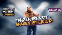 Tanzen ist nett, Shaken ist geiler! shake Opening