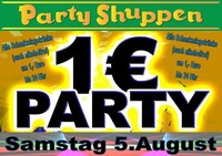 Samstag 5.August 1 Euro Party@Partyshuppen Aspach