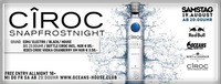 Ciroc - Snapfrostnight Pres. by CIROC@oceans House Club