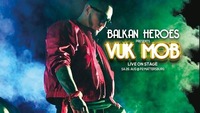 Balkan Heroes present: VUK MOB LIVE on stage@Disco P2