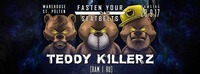 Fasten Your Seatbelts w/ Teddy Killerz