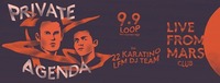 Live From Mars Club #23 w/ Private Agenda (UK) and 22 Karatino@Loop