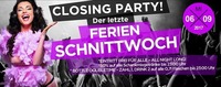 Schnittwoch Closing PARTY – Der letzte Ferien Mittwoch!