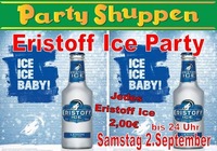 Samstag 2.September ,Eristoff Ice Party!