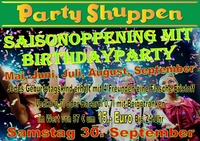 Saisonoppening mit Birthdayparty@Partyshuppen Aspach