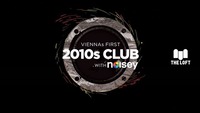 2010s Club w/ Noisey – Februar