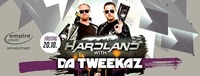 Hardland with Da Tweekaz / Empire Neustadt@Empire Club