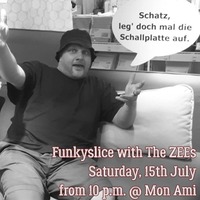 Funkyslice with The ZEEs