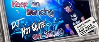 Keep On Dancing - DJ Not Quite