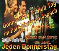 Donnerstag ist Pub Tag!@Partyshuppen Aspach