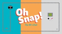 OH SNAP! The 90s Club  Vol.2