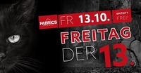 Freitag der 13.@Fabrics - Musicclub