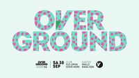 Overground - Der Samstag im Volksgarten@Volksgarten Wien