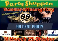 Mittwoch 25.Oktober 99 Cent Party@Partyshuppen Aspach