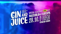 GIN and JUICE w/ Mathilda Europa@Conrad Sohm