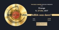 ABBA was dann? I Pre-Party des B(R)G Carneri@Orange