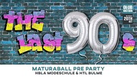 The last 90s - HBLA Modeschule & HTL Bulme Maturaball Pre Party@Club Motion