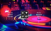 We Love Hip Hop 25.10. Dj's: ZUZEE (Waxos), M!X@Roxy Club