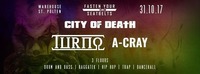 Fasten Your Seatbelts - City of Death w/ Turno & A-Cray@Warehouse