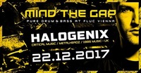 MIND THE GAP w/ Halogenix (UK)@Fluc / Fluc Wanne