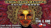 Crispy Chaos Carnival - with ITAL & AHO@Event Arena