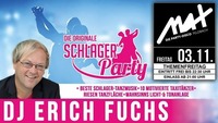 Themenfreitag ▲▼ Schlagerparty - LIVE mit DJ Erich Fuchs ▲▼@MAX Disco