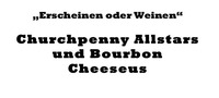 Churchpenny Allstars und Bourbon Cheeseus Live@Café Carina