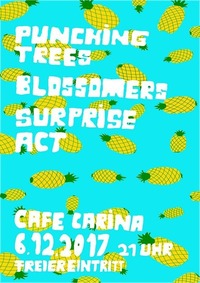 Punching Trees, Blossomers + very special Surprise Act@Café Carina