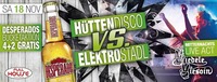 Hüttendisco vs. Electro- Stadl@Fullhouse