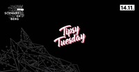 Tipsy Tuesday - 14.11. - Club Schwarzenberg@Club Schwarzenberg