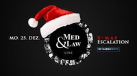 Med & Law - X mas Escalation