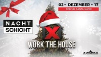 WORK the HOUSE | Santa Edition@Nachtschicht