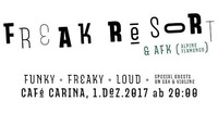 Freak Resort & special guests & AFK@Café Carina