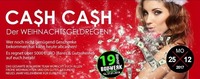 CASH CASH! Der Weihnachtsgeldregen!@Bollwerk