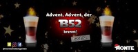 Advent, Advent der B52 brennt!@Monte