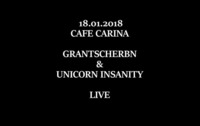 Grantscherbn & Unicorn Insanity Live@Café Carina