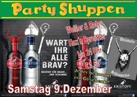 Wart IHR alle BRAV? Samstag 9 Dezember@Partyshuppen Aspach