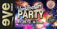 Vorsilvester Party - Happy New eVe!@Discothek Evebar