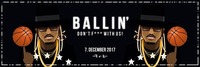 DON’T F*** W/ US - 07.12 - Ballin’