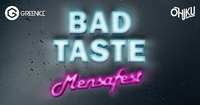 Bad Taste Mensafest@JKU - Mensa / LUI