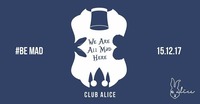 Be MAD | Club Alice@Palffy Club