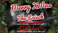 Merry Xmas - The Grinch@Caffé Luca