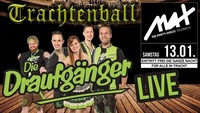 MAX presents ▲▼ Trachtenball mit Die Draufgänger ▲▼