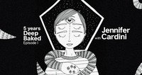 5 years Deep Baked / Episode 1 / Jennifer Cardini@Grelle Forelle