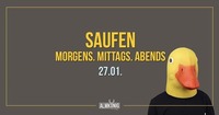 Saufen - Morgens. Mittags. Abends@Almkönig