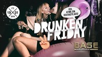 Drunken Friday - Friday Deal XXL@BASE